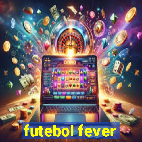 futebol fever